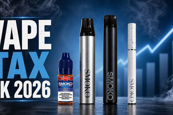 VAPE TAX UK 2026: Everything You Need to Know About the New Vaping Products Duty - SMOKO E-Cigarettes + Vapes